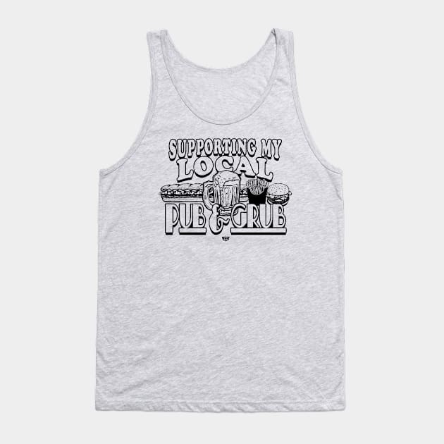 Supporting My Local Pub and Grub Tank Top by Mudge